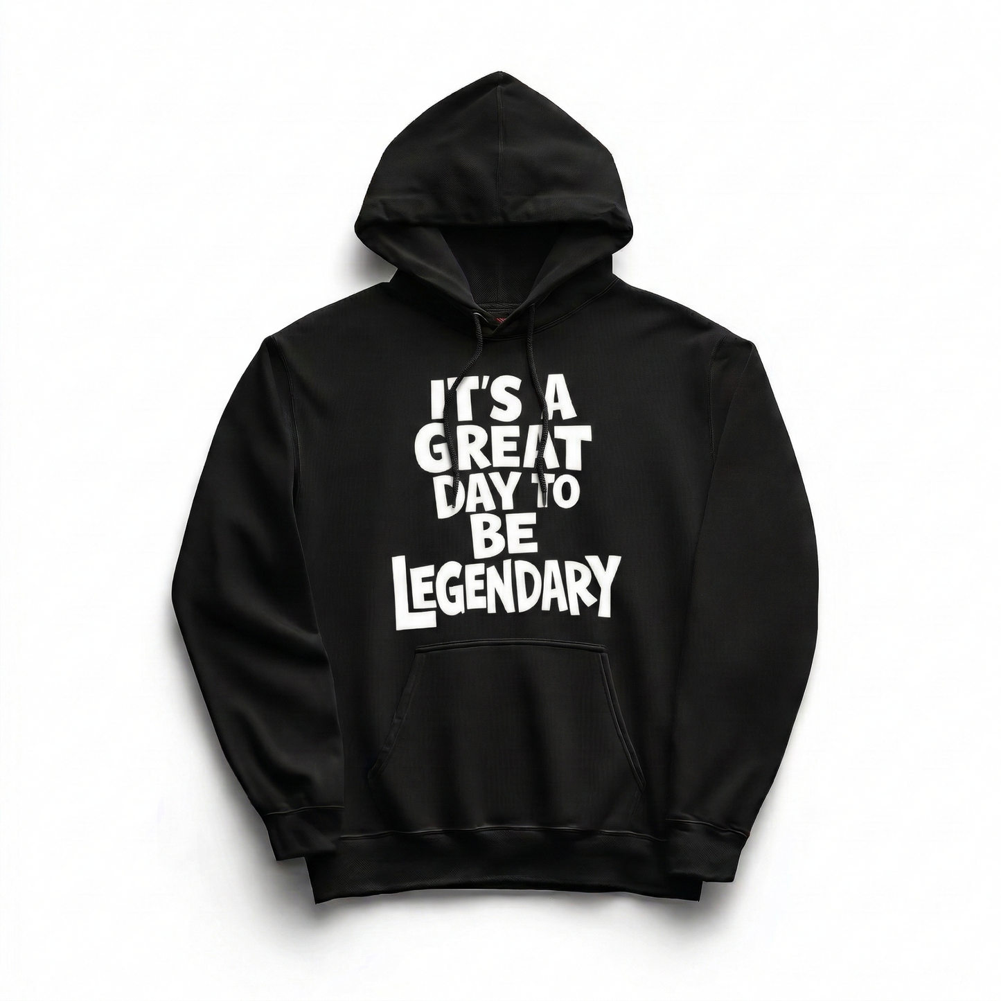 It’s A Great Day To Be Legendary Hoodie | Motivational Hoodie